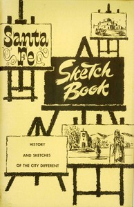 Santa Fe Sketch Book: History and Sketches of the City Different by Lewis Edward Ewen