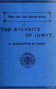 The Ayenbite of Inwyt (Remorse of Conscience)
A Translation of Parts into Modern English by Dan Michel