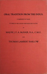 Oral Tradition from the Indus
Comprised in Tales to Which Are Added Explanatory Notes by John Frederick Adolphus McNair
