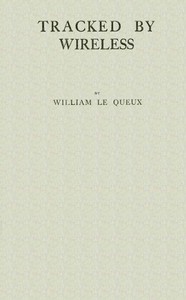 Tracked by Wireless by William Le Queux