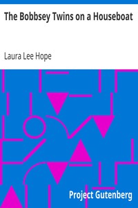 The Bobbsey Twins on a Houseboat by Laura Lee Hope