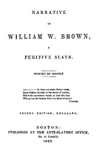 Narrative of William W. Brown, a Fugitive Slave. Second Edition by William Wells Brown