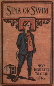 Sink or Swim; or, Harry Raymond's Resolve by Horatio Alger