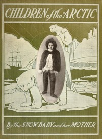 Children of the Arctic by Josephine Diebitsch Peary