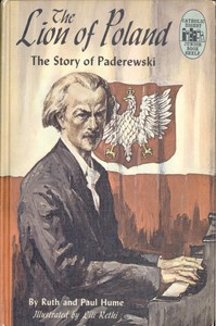 The Lion of Poland: The Story of Paderewski by Ruth Fox Hume