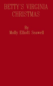Betty's Virginia Christmas by Molly Elliot Seawell