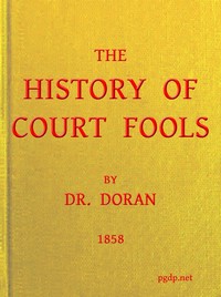 The History of Court Fools by Dr. (John) Doran