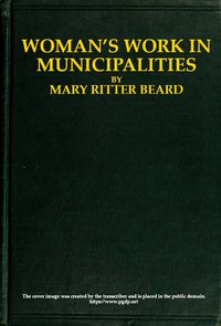 Woman's work in municipalities by Mary Ritter Beard