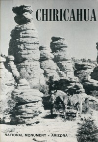 Chiricahua National Monument (1958) by United States. National Park Service