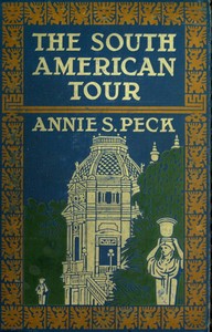 The South American Tour by Annie S. (Annie Smith) Peck