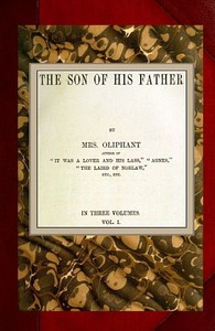 The Son of His Father; vol. 1/3 by Mrs. (Margaret) Oliphant
