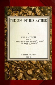 The Son of His Father; vol. 2/3 by Mrs. (Margaret) Oliphant