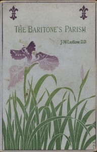 The Baritone's Parish; or, "All Things to All Men" by James M. (James Meeker) Ludlow