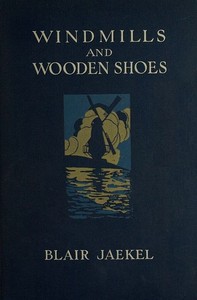 Windmills and Wooden Shoes by Blair Jaekel