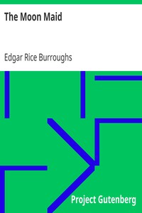 The Moon Maid by Edgar Rice Burroughs