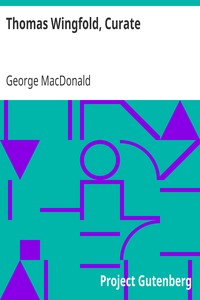 Thomas Wingfold, Curate by George MacDonald