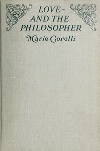 Love,—and the Philosopher: A Study in Sentiment by Marie Corelli