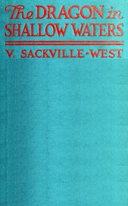 The Dragon in Shallow Waters by V. (Victoria) Sackville-West