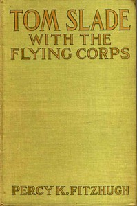 Tom Slade with the Flying Corps: A Campfire Tale by Percy Keese Fitzhugh