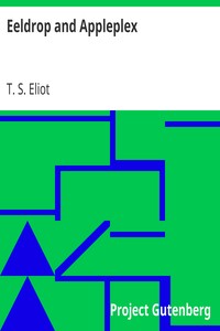 Eeldrop and Appleplex by T. S. (Thomas Stearns) Eliot