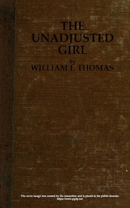 The Unadjusted Girl, With Cases and Standpoint for Behavior Analysis by William Isaac Thomas