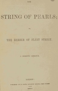The String of Pearls; Or, The Barber of Fleet Street. A Domestic Romance. by James Malcolm Rymer