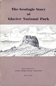 The Geologic Story of Glacier National Park by James L. (James Lindsay) Dyson
