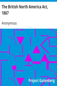 The British North America Act, 1867 by Anonymous