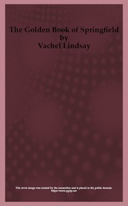 The Golden Book of Springfield by Vachel Lindsay