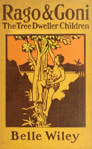 Rago and Goni, the Tree-Dweller Children by Belle Wiley