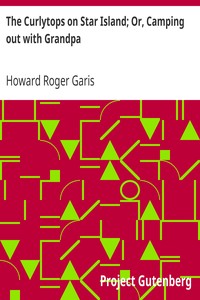 The Curlytops on Star Island; Or, Camping out with Grandpa by Howard Roger Garis