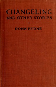 Changeling, and Other Stories by Donn Byrne