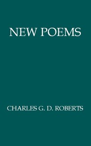 New Poems by Charles G. D. Roberts