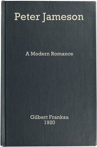 Peter Jameson: A Modern Romance by Gilbert Frankau