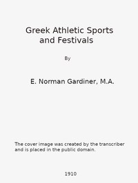 Greek Athletic Sports and Festivals by E. Norman (Edward Norman) Gardiner