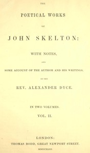 The Poetical Works of John Skelton, Volume 2 (of 2) by John Skelton