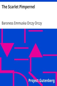 The Scarlet Pimpernel by Emmuska Orczy Orczy