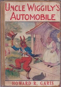 Uncle Wiggily's Automobile by Howard Roger Garis