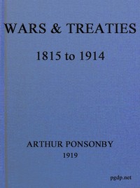 Wars & Treaties, 1815 to 1914 by Arthur Ponsonby Ponsonby