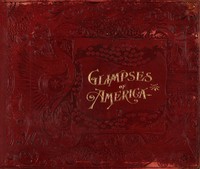 Glimpses of America
A Pictorial and Descriptive History of Our Country's Scenic Marvels by James W. (James William) Buel