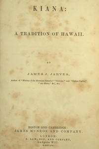 Kiana: a Tradition of Hawaii by James Jackson Jarves
