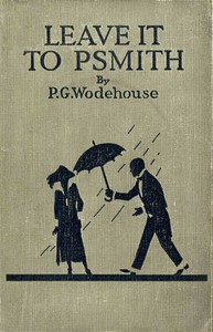 Leave it to Psmith by P. G. (Pelham Grenville) Wodehouse
