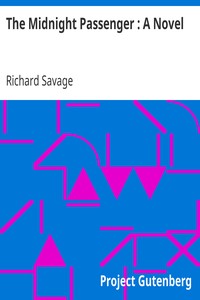 The Midnight Passenger : A Novel by Richard Savage