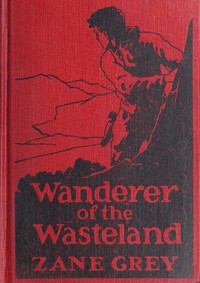Wanderer of the Wasteland by Zane Grey