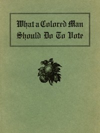 What a Colored Man Should Do to Vote by Anonymous