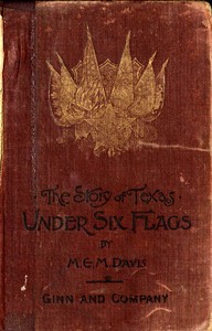 Under Six Flags: The Story of Texas by M. E. M. (Mollie Evelyn Moore) Davis