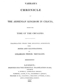 Vahram's chronicle of the Armenian kingdom in Cilicia, during the time of the Crusades. by Vahram