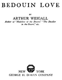 Bedouin Love by Arthur E. P. Brome (Arthur Edward Pearse Brome) Weigall