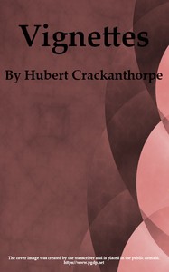 Vignettes: A Miniature Journal of Whim and Sentiment by Hubert Crackanthorpe