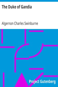 The Duke of Gandia by Algernon Charles Swinburne